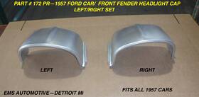 172pr Ems Automotive 1957 Ford Front Fender Headlight Cap #172pr. Left/right Set. Auto