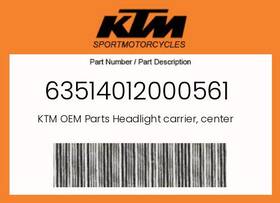63514012000561 Ktm Genuine Headlight Carrier Center Part -