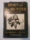 Robert C. Ruark Horn Of The Hunter First Edition Hardcover 1953 Doubleday. Fixed Price $224.99.