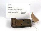 1926-1927 Buick Sedan Nos Upper Front Door Hinge Lh 4180329. Fixed Price $29.99.