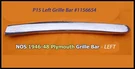 Nos 1946-1948 Plymouth Left Grille Bar 1947 Special Deluxe Convertible P15 Rod. Fixed Price $36.50.