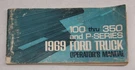1969 Ford Truck Operators Manual 100 Thru 350. Fixed Price $14.95.