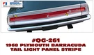GE-QG-261 1968 Plymouth Barracuda Rear Tail Light Panel Stripe Licensed. Fixed Price $43.35.