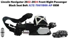 2022-24 Lincoln Navigator Seat Belt Front Right Passenger Black JL7Z-78611B08-AP. Fixed Price $110.00.