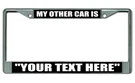 My Other Car Is "your Text Here" Chrome License Plate Frame. Fixed Price $26.99.