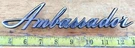 Amc Ambassador Circa '68 Script Emblem 3590719 2155. Fixed Price $7.00.