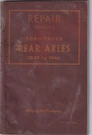 Repair Manual Ford Truck Rear Axles 1939 To 1946 No. 3665. Fixed Price $15.00.