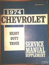 1974 Chevrolet Heavy Duty Truck Shop Repair Service Manual Supplement ST-332-74. Fixed Price $13.46.