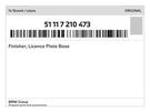 Genuine Bmw Finisher, Licence Plate Base 51-11-7-210-473 New. Fixed Price $51.62.