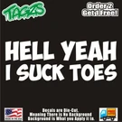 Hell Yeah Suck Toes Bdsm Kink Diecut Vinyl Window Decal Sticker Car Truck Suv. Fixed Price $7.99.