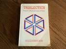 Trialectics Toward Practical Logic Of Unity By Robert Horn First 1ST Edition. Fixed Price $29.16.