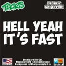 Hell Yeah It's Fast Funny Diecut Vinyl Window Decal Sticker Car Truck Suv Jdm. Fixed Price $5.99.
