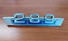 Original 1967-68 Ford Fairlane 500 Falcon "289" Emblem Pair C7OB-16237A. Fixed Price $21.00.