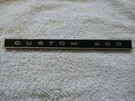 60'S Fomoco Ford Galaxy Custom 500 Glove Box Emblem. Fixed Price $24.99.